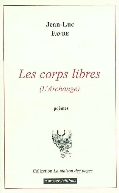 Les corps libres : (l'archange)