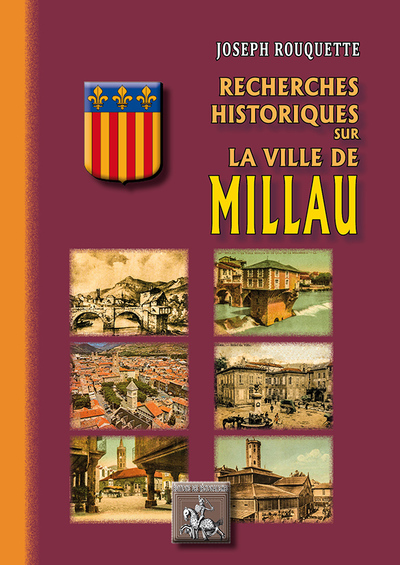 Recherches historiques sur la ville de Millau au Moyen Age