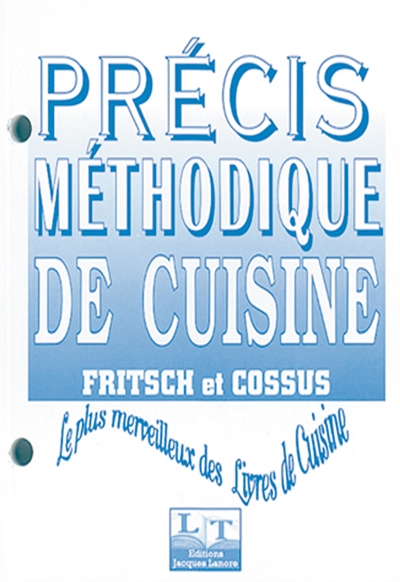 Précis méthodique de cuisine : le plus merveilleux des livres de cuisine