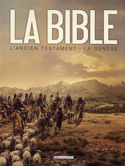 La Bible, l'Ancien Testament : la Genèse