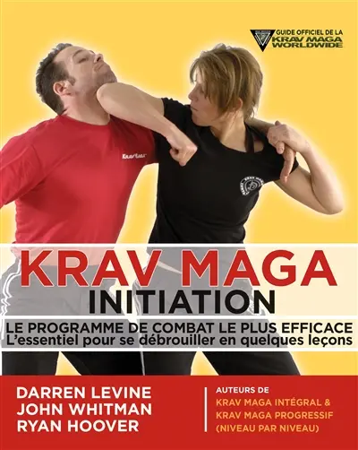 Krav maga initiation : guide d'apprentissage en images Krav maga initiation : guide d'apprentissage en images