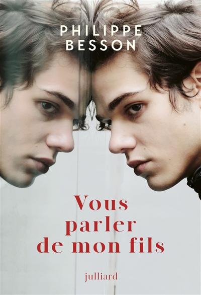 Vous parler de mon fils | Besson, Philippe (1967-....). Auteur