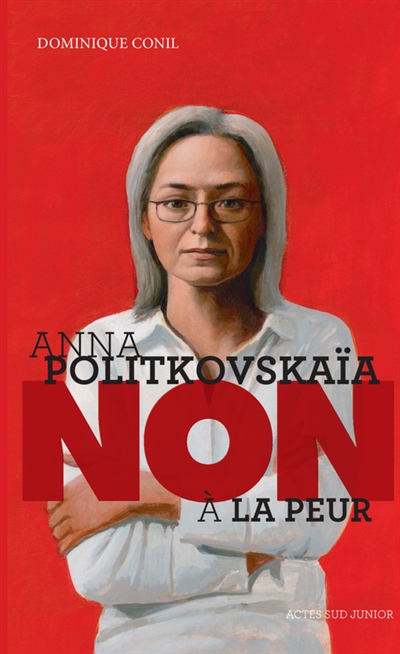 Anna Politkovskaïa, non à la peur