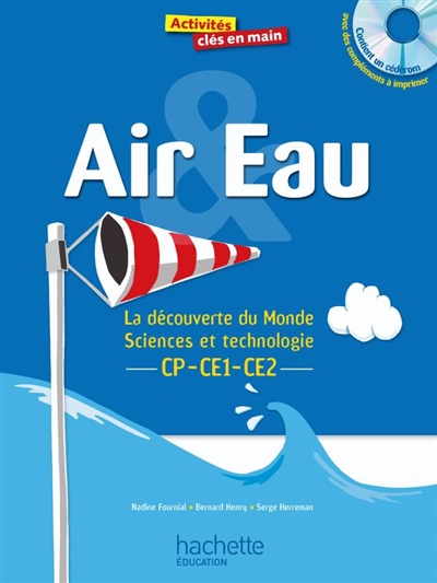 Air, eau : la découverte du monde, sciences et technologie, CP-CE1-CE2