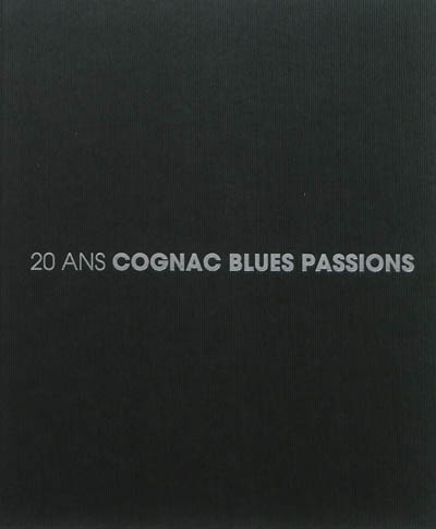 20 ans Cognac blues passions