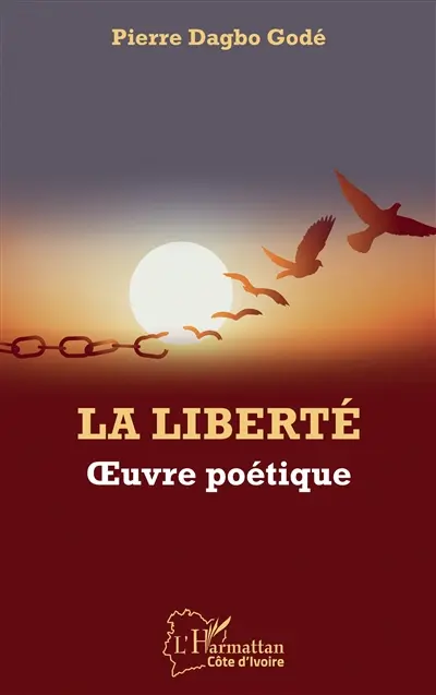 La liberté : oeuvre poétique