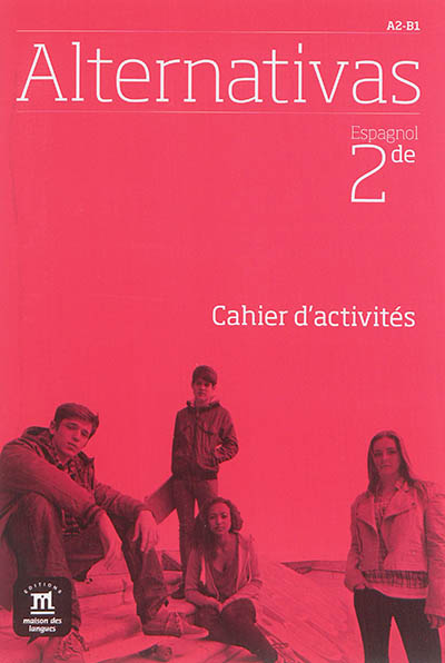 Alternativas 2de : espagnol A2-B1 : cahier d'activités