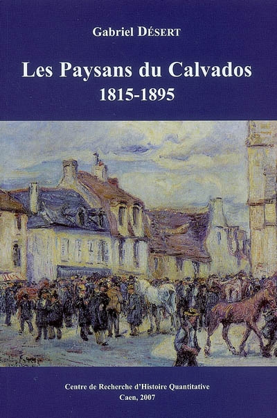 Les paysans du Calvados, 1815-1895 : une société rurale au XIXe siècle