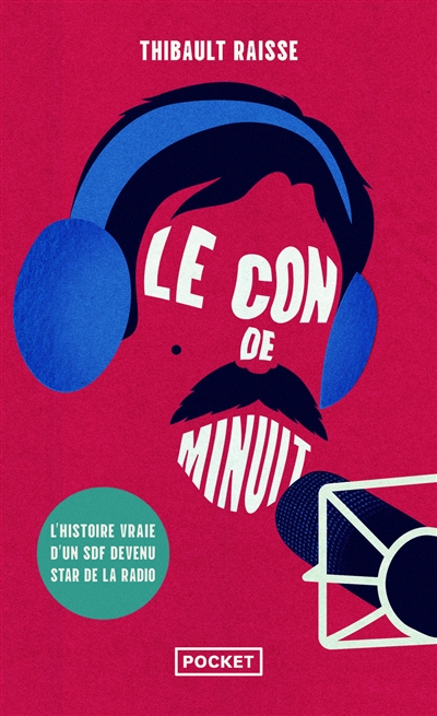Le con de minuit : l'histoire vraie de Gérard de Suresnes, SDF devenu star de la radio malgré lui