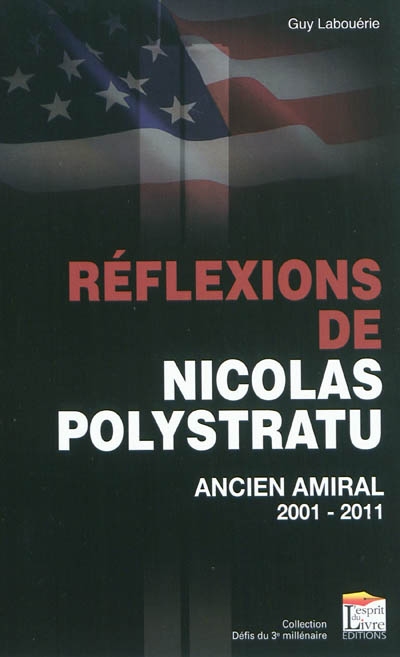 Réflexions de Nicolas Polystratu : ancien amiral : 2001-2011