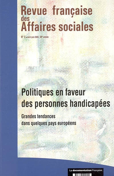 Revue française des affaires sociales, n° 2 (2005). Politiques en faveur des personnes handicapées : grandes tendances dans quelques pays européens