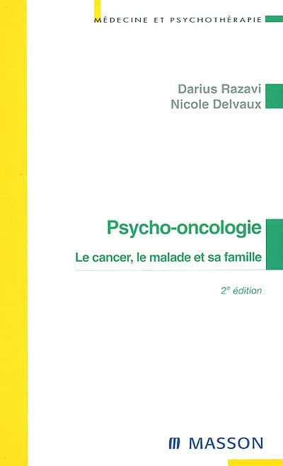 Psycho-oncologie : le cancer, le malade et sa famille
