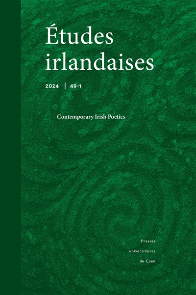 Etudes irlandaises, n° 49-1. Contemporary irish poetics