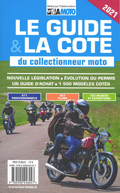 Le guide & la cote 2021 du collectionneur moto : nouvelle législation, évolution du permis, un guide d'achat, 1.500 modèles cotés