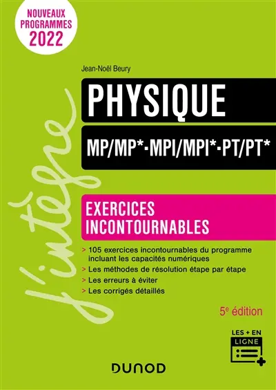 Physique, MP, MP*, MPI, MPI*, PT, PT* : exercices incontournables : nouveaux programmes 2022 Physique, MP, MP*, MPI, MPI*, PT, PT* : exercices incontournables : nouveaux programmes 2022
