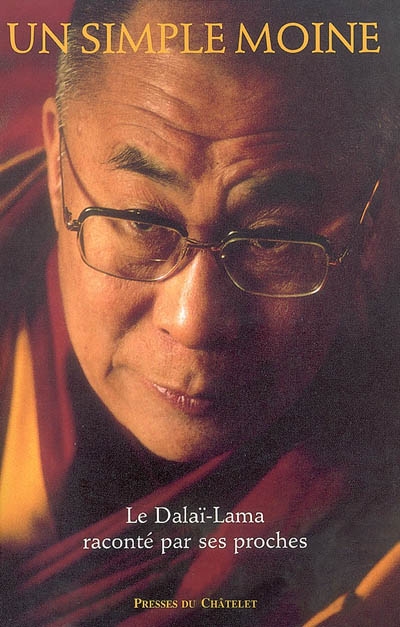 Le Dalai Lama raconté par ses proches - un simple moine