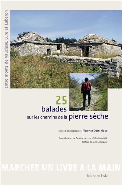 25 balades sur les chemins de la pierre sèche : entre monts de vaucluse, lure et luberon