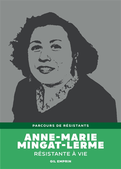 Anne-Marie Mingat-Lerme : résistante à vie