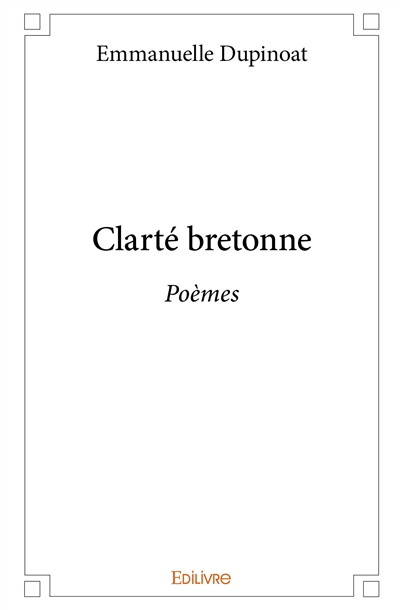 Clarté bretonne : Poèmes