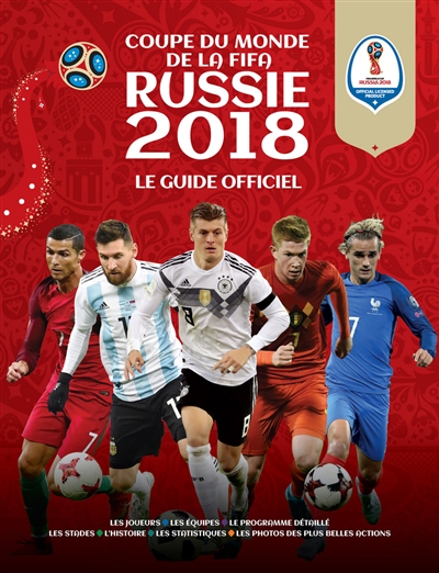 Russie 2018 : Coupe du monde de la FIFA : le guide officiel
