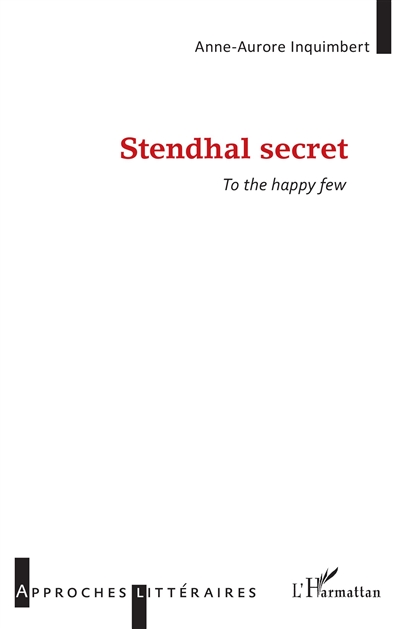 Stendhal secret : to the happy few