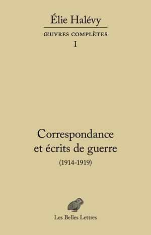 Oeuvres complètes. Vol. 1. Correspondance et écrits de guerre : 1914-1919