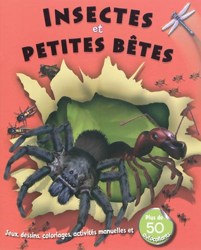 Insectes et petites bêtes : jeux, dessins, coloriages, activités manuelles et plus de 50 autocollants