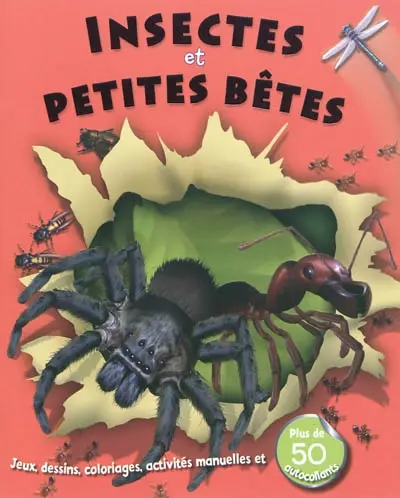 Insectes et petites bêtes : jeux, dessins, coloriages, activités manuelles et plus de 50 autocollants