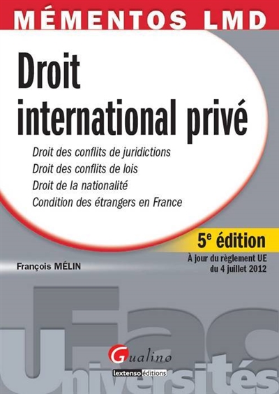 Droit international privé : droit des conflits de juridiction, droit des conflits de lois, droit de la nationalité, condition des étrangers en France