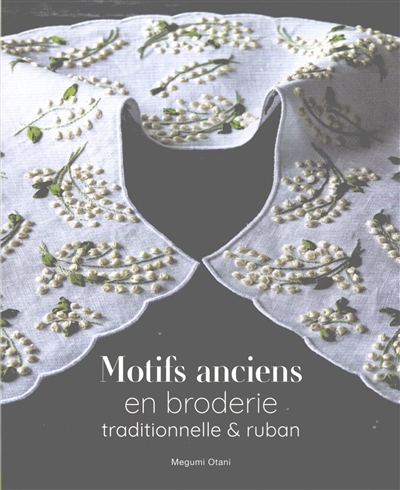 Motifs anciens en broderie traditionnelle & ruban
