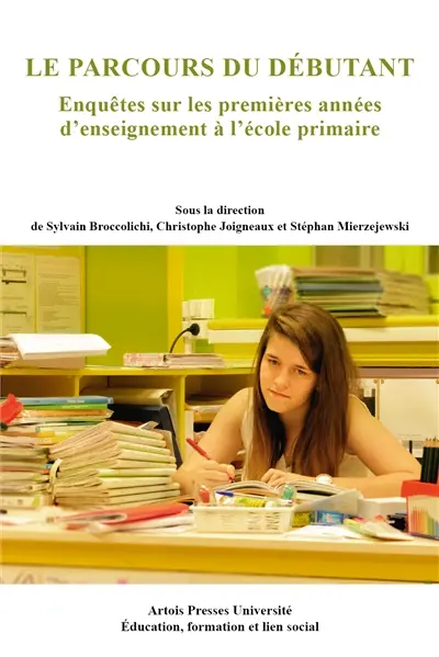 Le parcours du débutant : enquêtes sur les premières années d'enseignement à l'école primaire