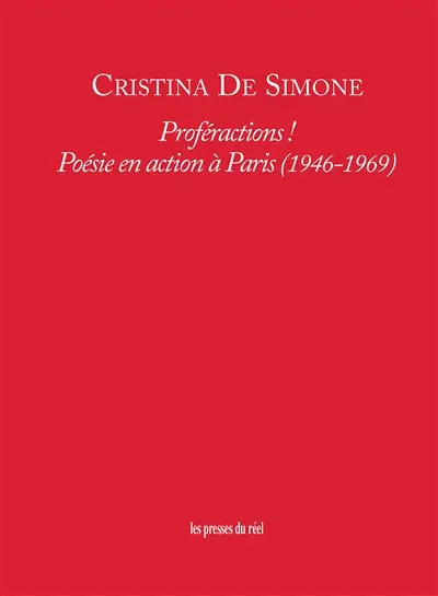 Proféractions ! : poésie en action à Paris : 1946-1969