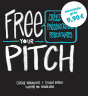 Free your pitch : créez des présentations percutantes