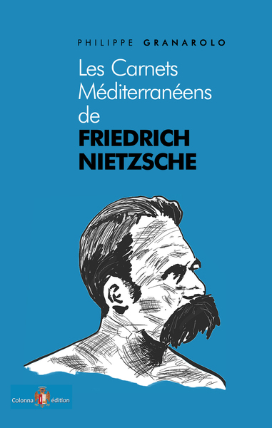 Les carnets méditerranéens de Friedrich Nietzsche