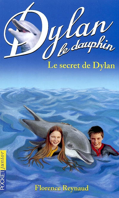 Dylan le dauphin. Vol. 12. Le secret de Dylan