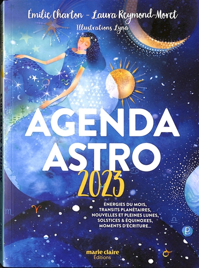 Agenda astro 2023 : énergies du mois, transits planétaires, nouvelles et pleines lunes, solstices & équinoxes, moments d'écriture...