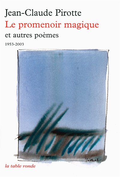 Le promenoir magique : et autres poèmes (1953-2003)