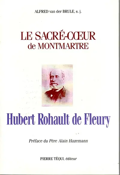 Hubert Rohault de Fleury : le Sacré-Coeur de Montmartre