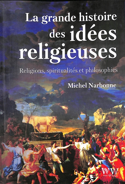 Histoires des pensées religieuses : religions, spiritualités, philosophies