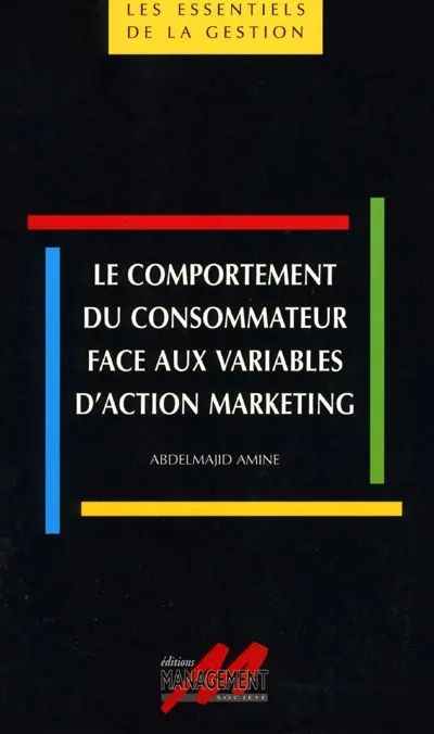 Le comportement du consommateur face aux variables d'action marketing