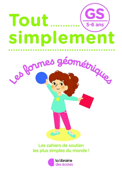 Tout simplement, les formes géométriques GS, 5-6 ans