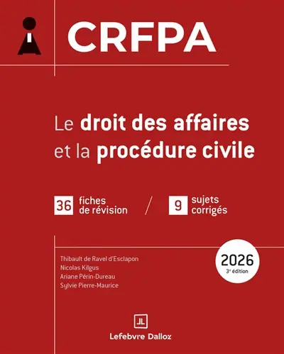 Le droit des affaires et la procédure civile : CRFPA : 36 fiches de révision, 9 sujets corrigés, 2026