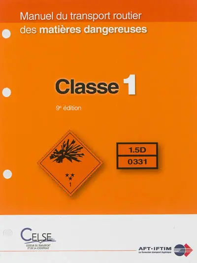 Manuel du transport routier des matières dangereuses : spécialisation classe 1