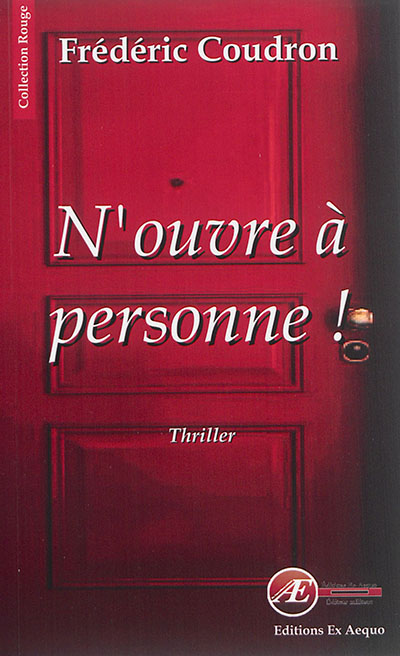 N'ouvre à personne ! : thriller