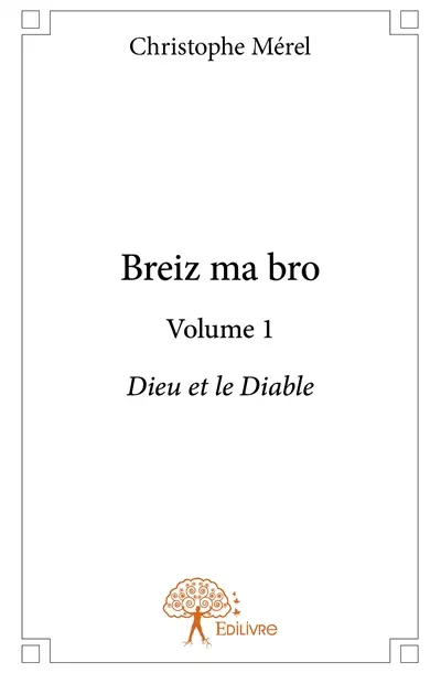 Breiz ma bro : volume 1 : Dieu et le Diable