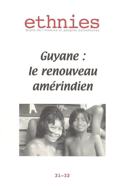 Ethnies, n° 31-32. Guyane : le renouveau amérindien