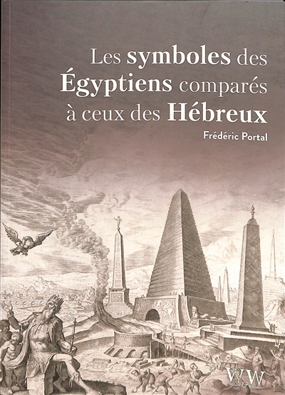 Les symboles des égyptiens comparés à ceux des Hébreux