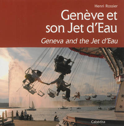 Genève et son Jet d'eau. Geneva and the Jet d'eau