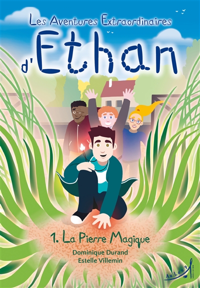 Les aventures extraordinaires d'Ethan. Vol. 1. La pierre magique