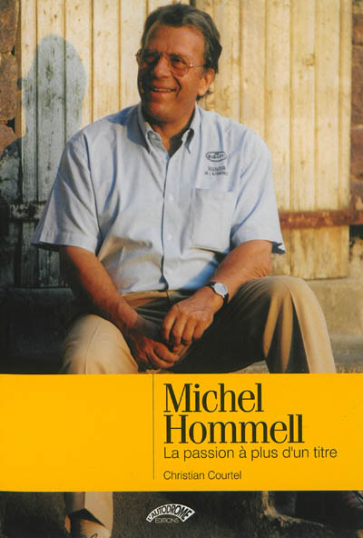 Michel Hommell : la passion à plus d'un titre